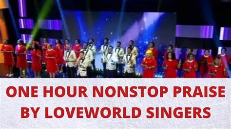 LOVEWORLD SINGERS PRAISE SONGS COMPILATION/PLAYLIST WITH LYRICS (VIDEO ...