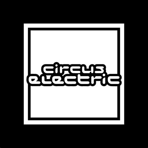 Circus Electric Lyrics, Songs, and Albums | Genius