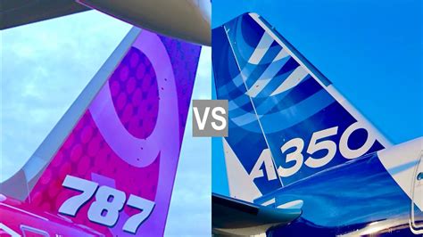 A350 vs 787: Airbus A350 fights with Boeing 787 Dreamliner! - YouTube