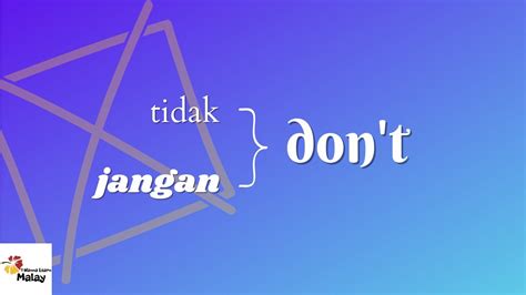 LEARN MALAY - Using JANGAN & TIDAK to mean "do not" - YouTube