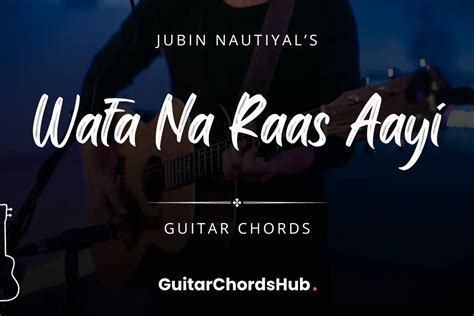 Wafa Na Raas Aayi Chords - GuitarChordsHub