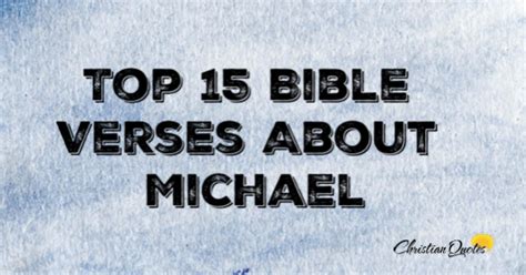 Top 15 Bible Verses About Michael | ChristianQuotes.info