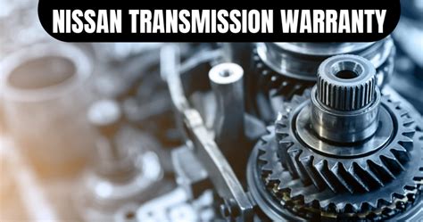 Nissan Transmission Warranty | Complete Guide – Engineerine