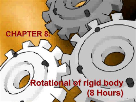 Chapter 7:Rotation of a Rigid Body