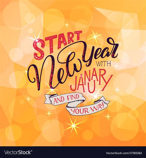 Lettering quote - start new year with january and Vector Image