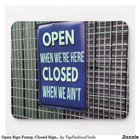 Open Sign Funny, Closed Sign Funny Mouse Pad | Zazzle.com | Closed sign ...