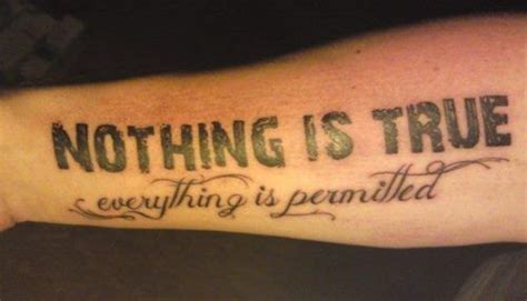 NOTHING IS TRUE, everything is permitted gonna be something like my next tat | Picture tattoos ...