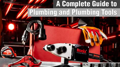 A Complete Guide to Plumbing and Plumbing Tools | Ronix Mag