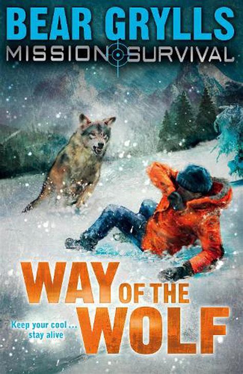 Mission Survival 2: Way of the Wolf by Bear Grylls, Paperback ...