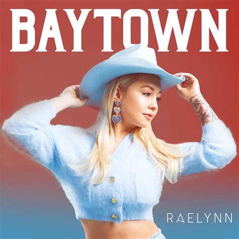 RAELYNN CEMENTS HER SOUND WITH RELEASE OF FULL-LENGTH ALBUM BAYTOWN ...