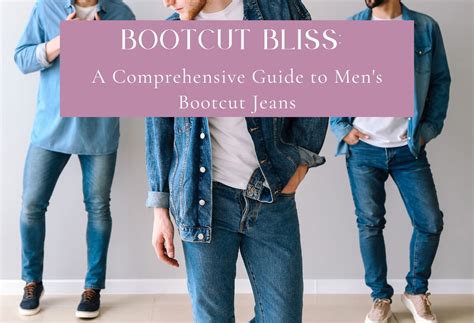 Bootcut Bliss: A Comprehensive Guide to Men’s Bootcut Jeans