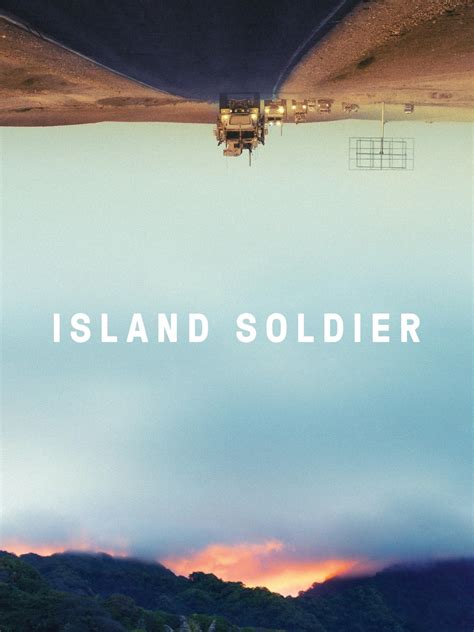 Island Soldier Pictures - Rotten Tomatoes