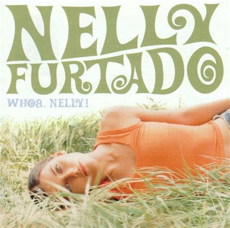 Whoa, Nelly! by Nelly Furtado. Memory: driving to NY Nelly Furtado, Online Katalog, Alanis ...