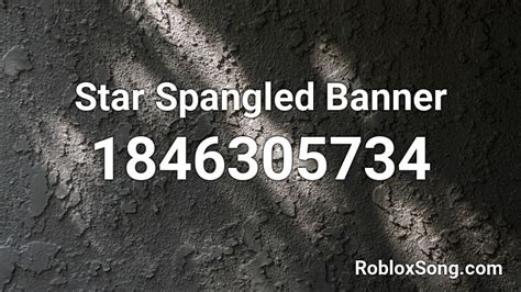 Star Spangled Banner Roblox ID - Roblox music codes