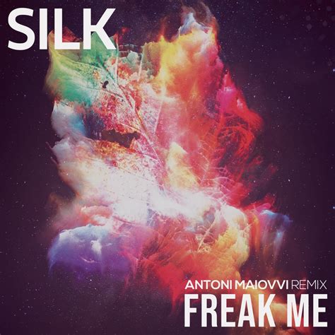 Silk & Antoni Maiovvi - Freak Me (Antoni Maiovvi Remix) - Reviews ...