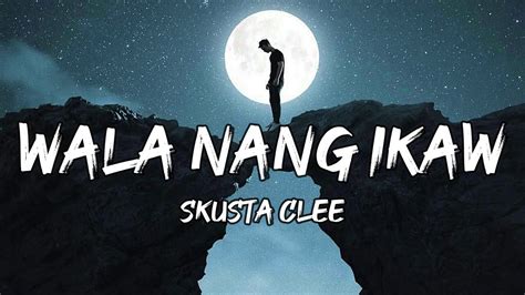 WALA NANG IKAW (Lyrics) - SKUSTA CLEE Acordes - Chordify