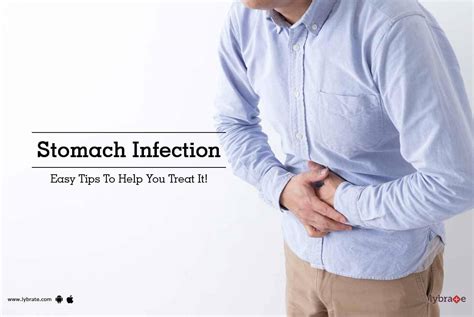 Stomach Infection - Easy Tips To Help You Treat It! - By Dr. Ritez Kumar | Lybrate