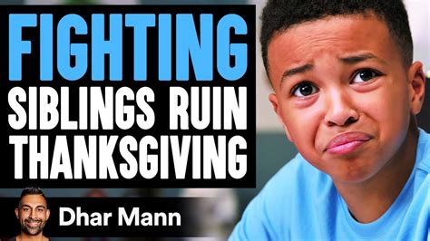 FIGHTING SIBLINGS Ruin THANKSGIVING, They Instantly Regret It | Dhar ...