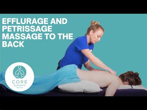 Effleurage and Petrissage to the Back - Foundation Massage Techniques - YouTube