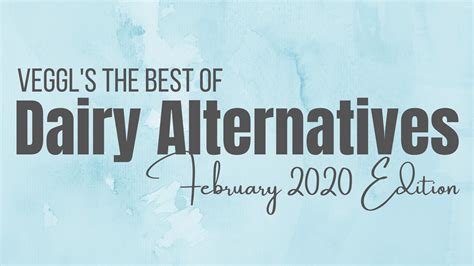 The BEST Of Dairy Alternatives (Updated 2023) – VeggL