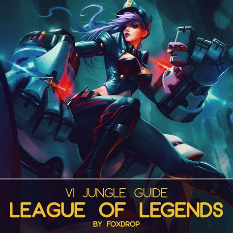 MIX: Vi Jungle Guide - League of Legends by Foxdrop