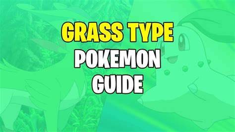 Grass Type Pokemon Weakness and Strengths Guide - Release Gaming