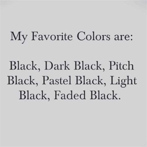 My favorite colors: black, dark black, pitch black, pastel black, light ...