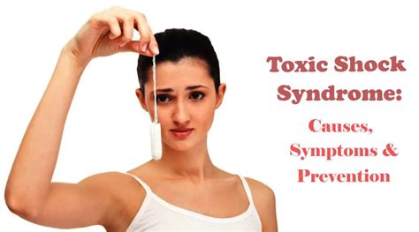 Toxic Shock Syndrome: Causes, Symptoms & Prevention