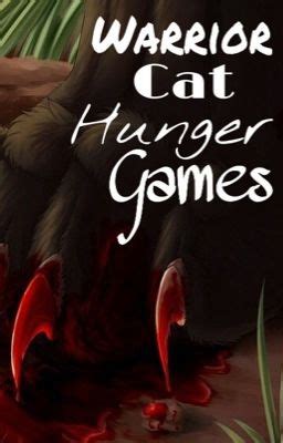 Warrior Cats Hunger Games - nzwriter - Wattpad