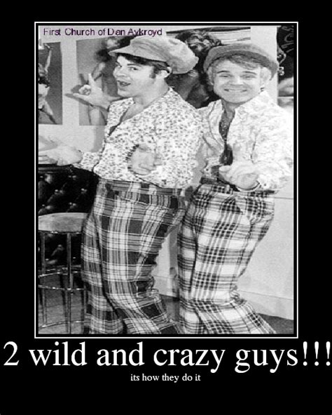 2 wild and crazy guys!!! - Picture | eBaum's World