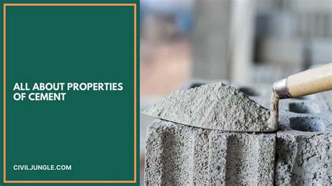 17 Types of Properties of Cement | Physical Properties of Cement | Chemical Properties of Cement