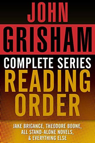 JOHN GRISHAM COMPLETE SERIES READING ORDER: Jake Brigance (A Time to Kill), Theodore Boone, all ...