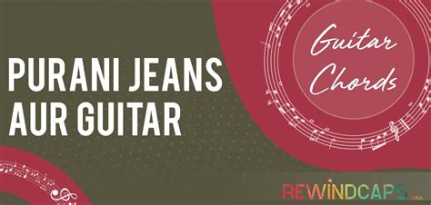 [Easy] Purani Jeans Aur Guitar Chords with Strumming Pattern - Rewindcaps