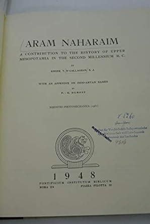 Aram Naharaim. a Contribution to the History of Upper Mesopotamia in the Second Millennium B. C ...