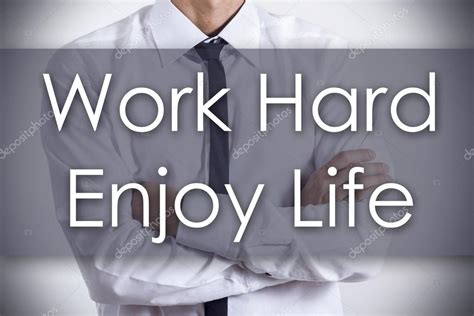 Work Hard Enjoy Life - Young businessman with text - business co ...