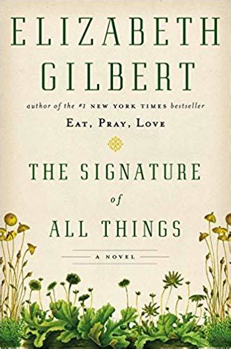 The Signature of All Things by Elizabeth Gilbert | Goodreads