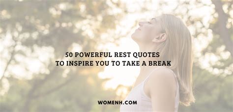 50 Powerful Rest Quotes to Inspire You to Take a Break - WomenH.com