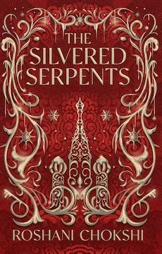 The Silvered Serpents | Roshani Chokshi