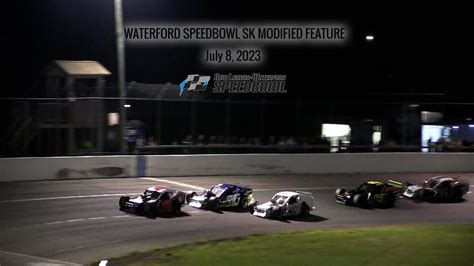 Waterford Speedbowl | 07.08.23 | SK Modified feature - YouTube