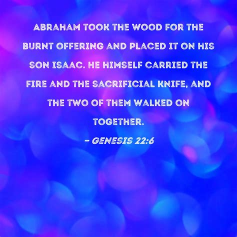 Genesis 22:6 Abraham took the wood for the burnt offering and placed it ...
