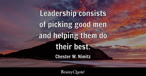 Chester W. Nimitz - Leadership consists of picking good...