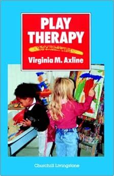 Play Therapy, 1e: Amazon.co.uk: Virginia M. Axline: 9780443040610: Books