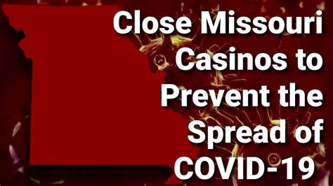 Petition · Close Missouri Casinos to Prevent the Spread of COVID-19 Virus - United States ...