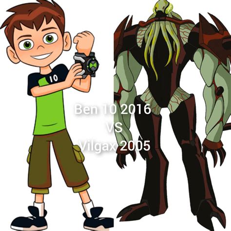 Ben 10 2016 Vs Vilgax 2005 by inunn0549 on DeviantArt