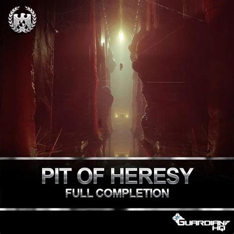 Pit of Heresy - GuardianHQ