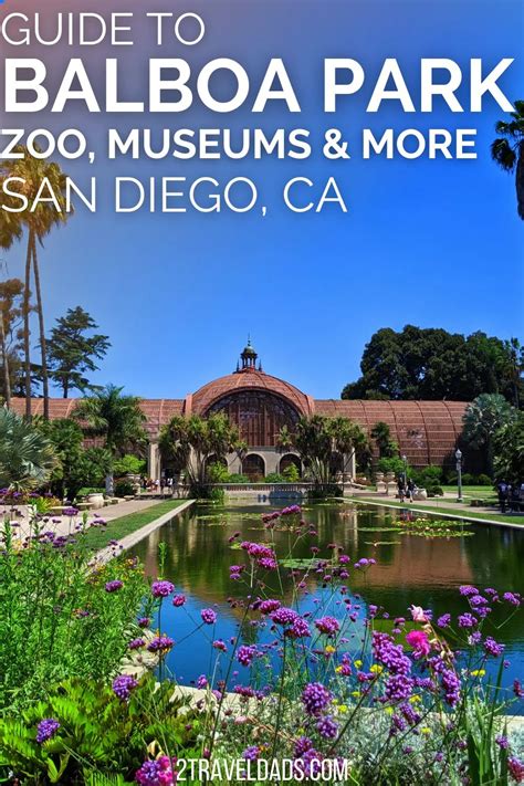 Best Things to do at Balboa Park: Guide to San Diego’s Cultural Center - 2TravelDads