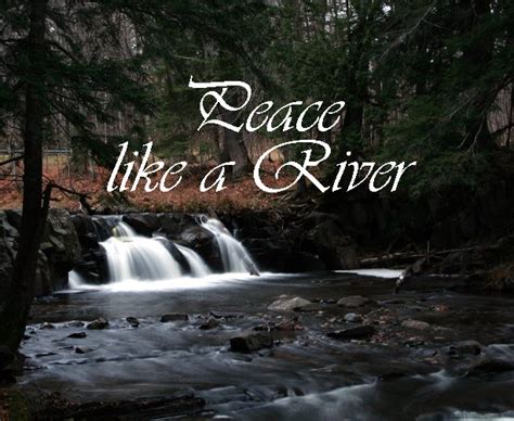 Live Life: Peace Like A River