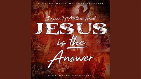 Jesus Is The Answer (feat. Matthew Grant) - Bryann T | Shazam