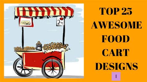 TOP 25 AWESOME FOOD CART DESIGN, BEST FOOD TRUCK FOR BUSINESS - YouTube