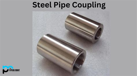 Steel Pipe Coupling - Types, Uses and Dimension